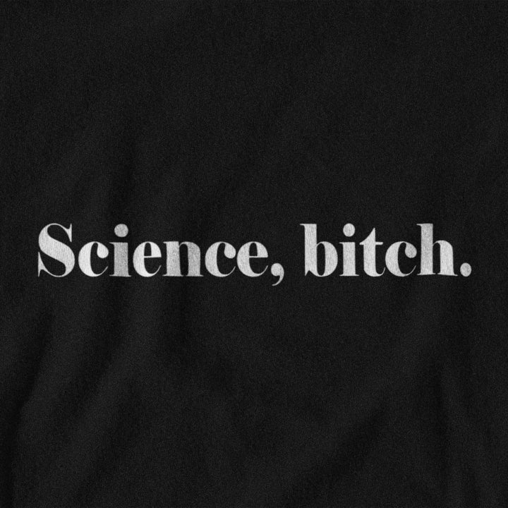 Science Bitch - T - shirt - Forucinema