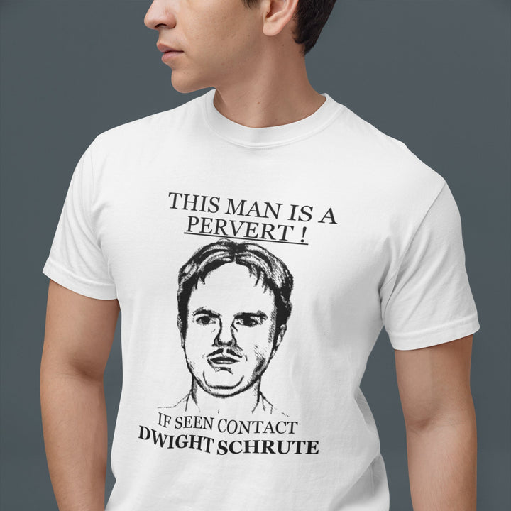 This Man is a Pervert Dwight Schrute - The Office T-shirt - Forucinema