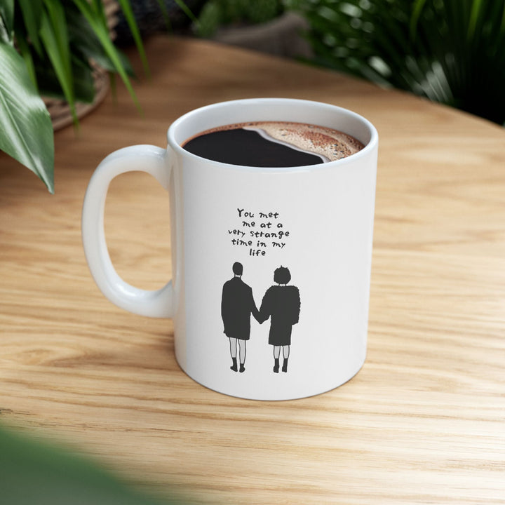 You Met Me at a Very Strange Time in My Life - Fight Club Mug - Forucinema