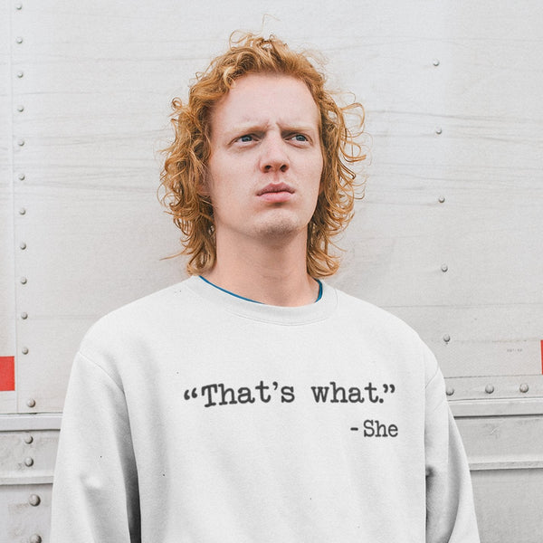 That's What She Said The Office - Sweatshirt